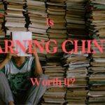 Is Learning Chinese Worth It An In-Depth Look at the Pros and Cons